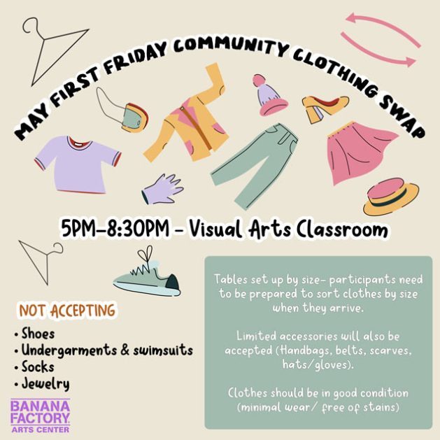 May First Friday Community Clothing Swap 
5-8:30 pm Visual arts Classroom